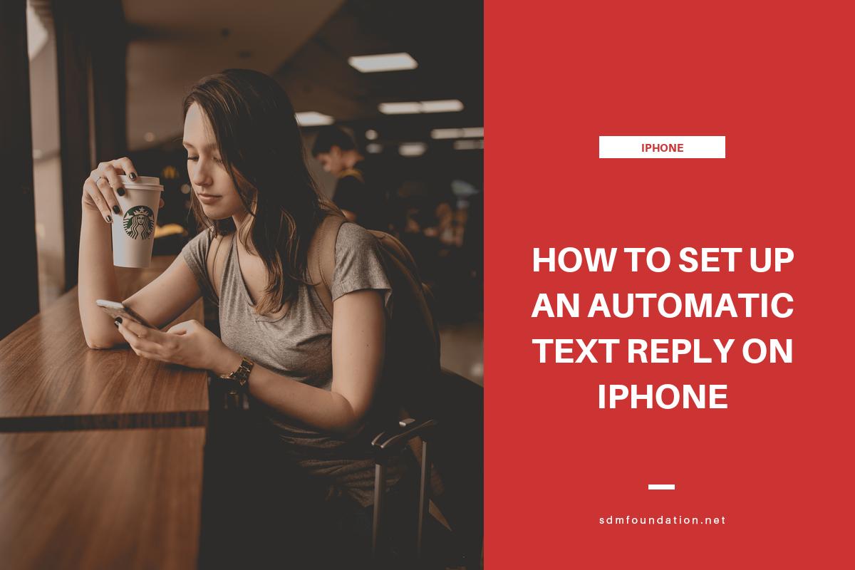 Automatic Text Reply Setup on an iPhone SDM Foundation
