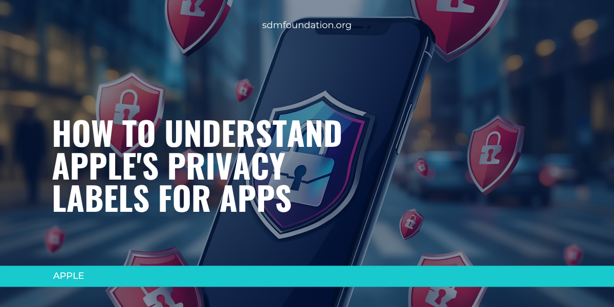 Ios Privacy Label How to Understand Apple's Privacy Labels for Apps - SDM Foundation
