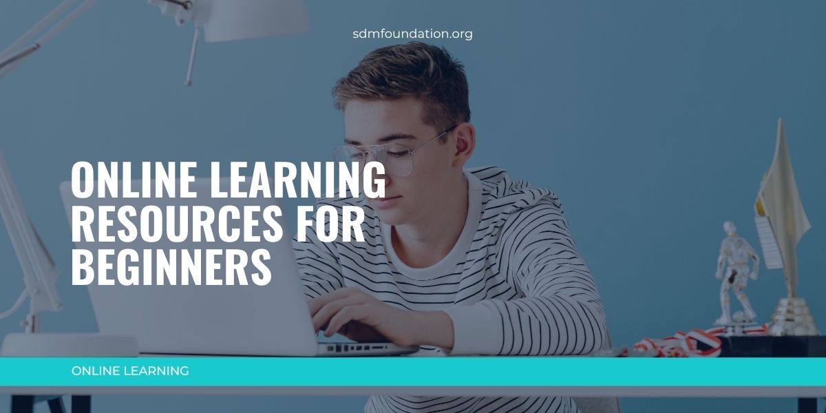 Computer Learning Resources Online Learning Resources for Beginners - SDM Foundation