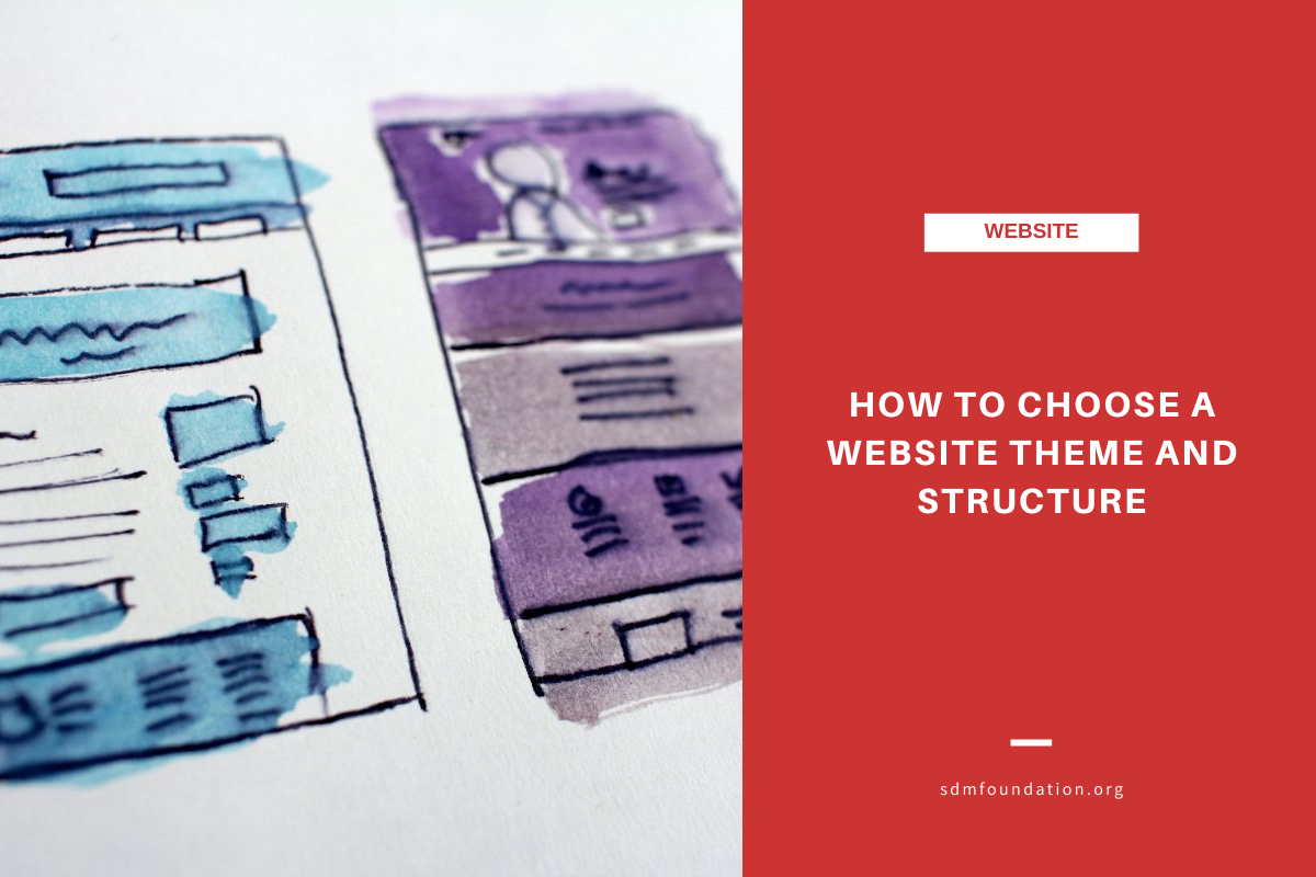 How to choose a website theme and structure - SDM Foundation
