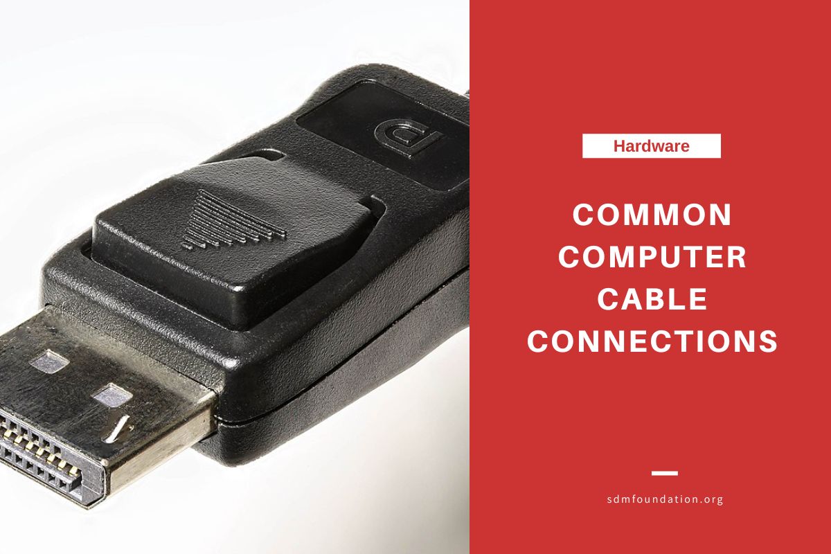 Common Computer Cable Connections - SDM Foundation