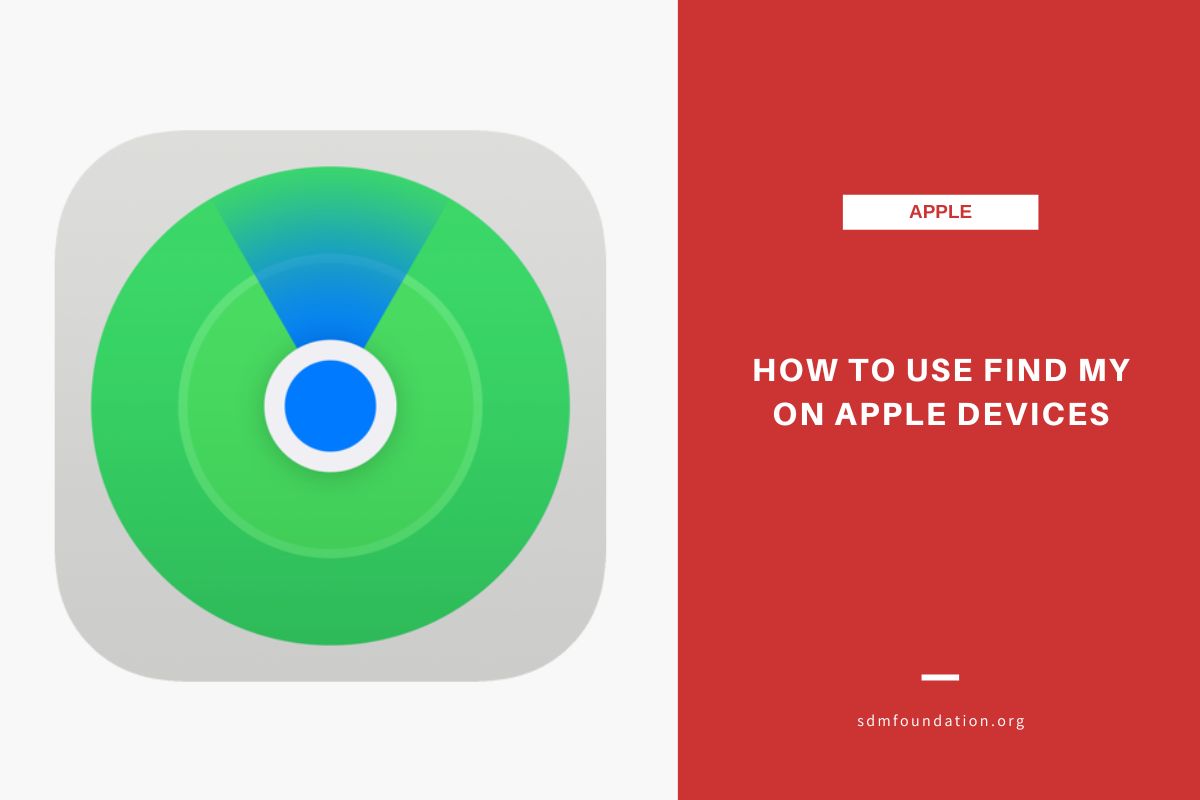 How To Use Find My To Locate Apple Devices SDM Foundation how-to-use-find-my-to-locate-apple-devices-sdm-foundation