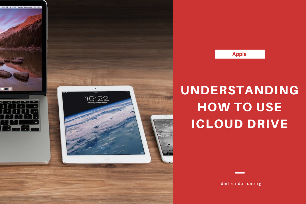 Understanding How to Use iCloud Drive SDM Foundation