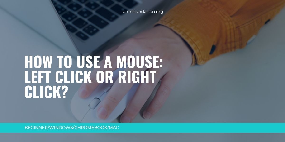 Left Click Function How to Use a Mouse: Left Click or Right Click? - SDM Foundation